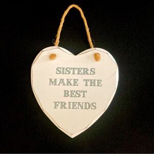 Heart Shaped wooden “sisters make the best friends” home decor